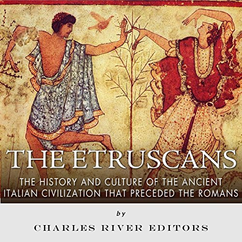 The Etruscans by Charles River Editors