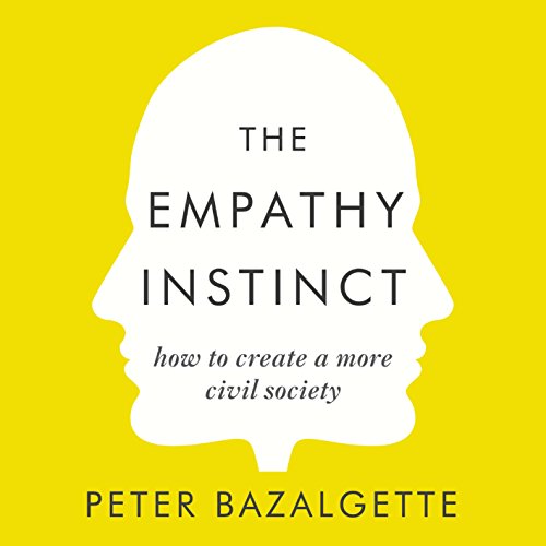 The Empathy Instinct by Peter Bazalgette