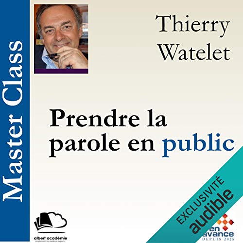 Prendre la parole en public by Thierry Watelet