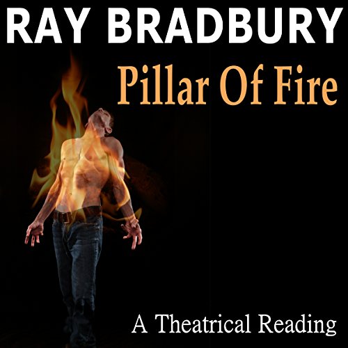 Ray Bradbury's Pillar of Fire by Ray Bradbury