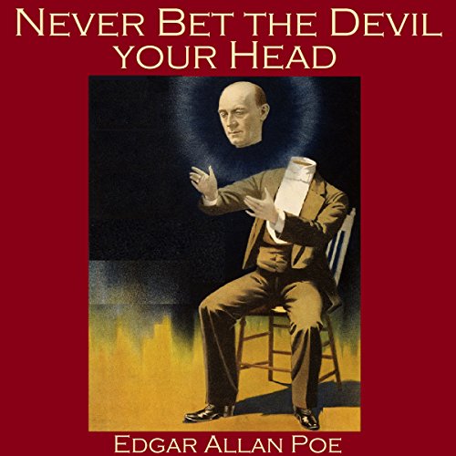 Never Bet the Devil Your Head by Edgar Allan Poe