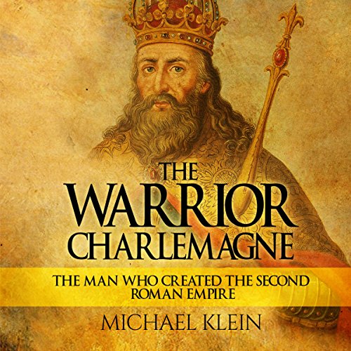 The Warrior King Charlemagne