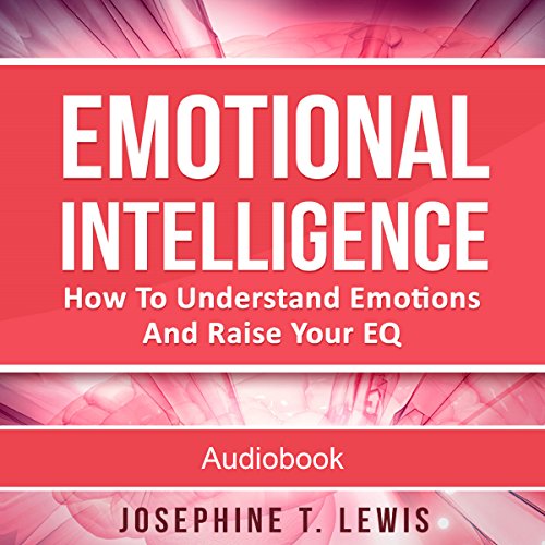 Emotional Intelligence by Josephine T. Lewis