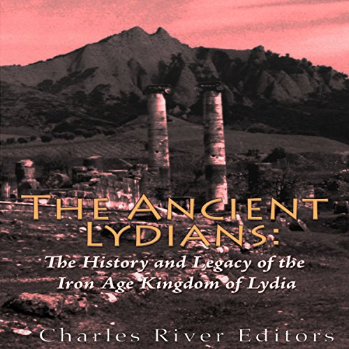 The Ancient Lydians by Charles River Editors