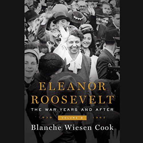 Eleanor Roosevelt, Volume 3 by Blanche Wiesen Cook