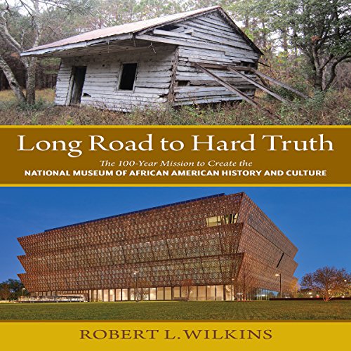 Long Road to Hard Truth by Robert Leon Wilkins
