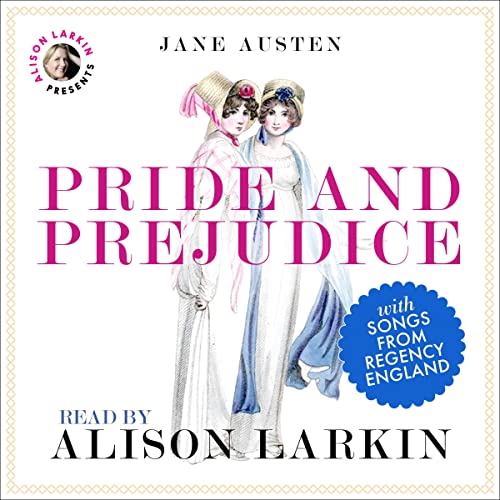 Pride and Prejudice, with Songs from Regency England by Jane Austen