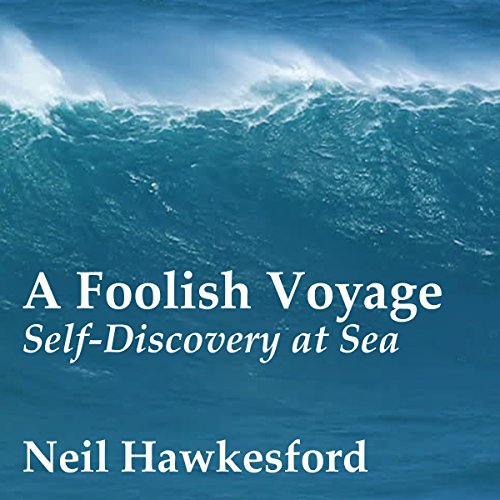 A Foolish Voyage by Neil Hawkesford