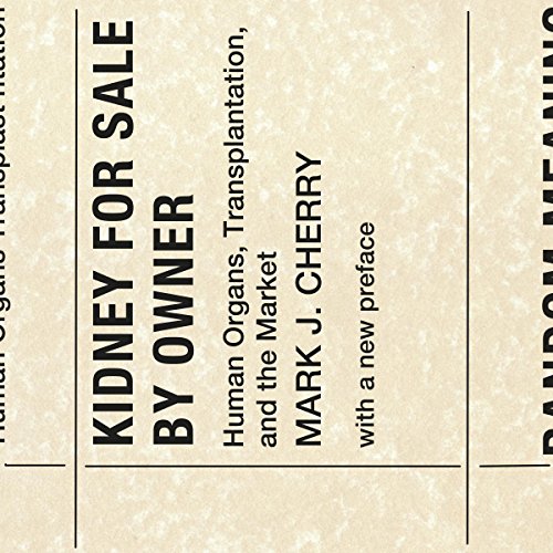 Kidney for Sale by Owner by Mark J. Cherry