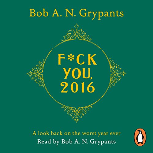 Fuck You, 2016 by Bob A. N. Grypants