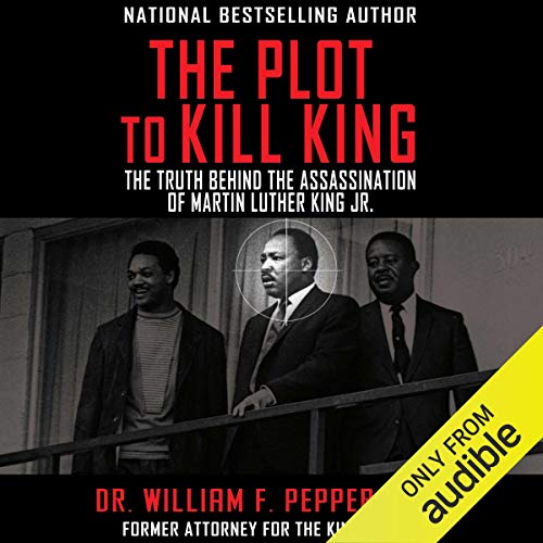The Plot to Kill King by Dr. William F. Pepper Esq.