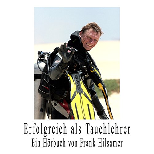 Erfolgreich als Tauchlehrer [Success as an Instructor] by Frank Hilsamer