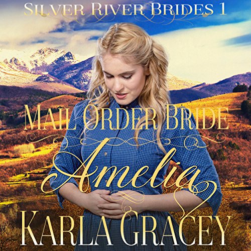 Mail Order Bride Amelia by Karla Gracey