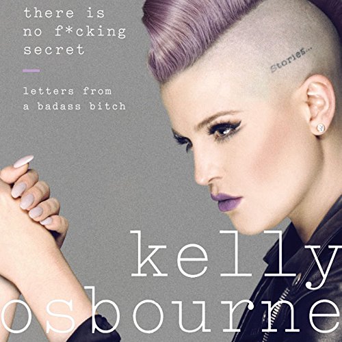 There Is No F*cking Secret by Kelly Osbourne