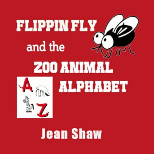 Flippin Fly and the Zoo Animal Alphabet