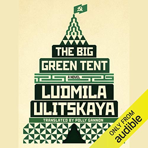 The Big Green Tent by Ludmila Ulitskaya
