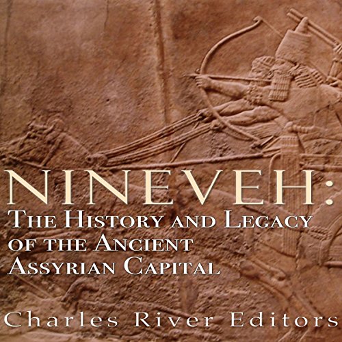 Nineveh by Charles River Editors