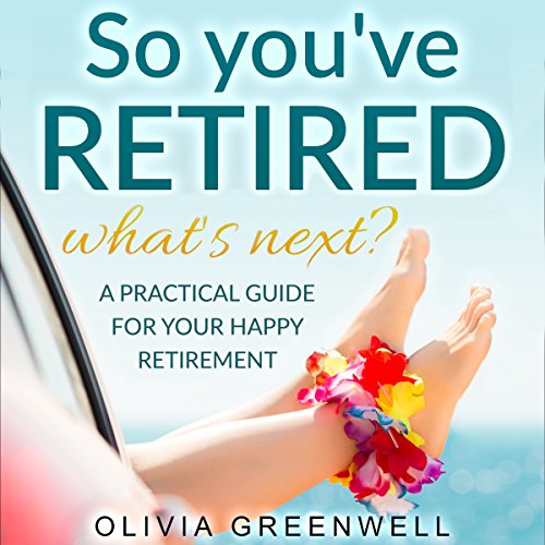 So You've Retired - What's Next?