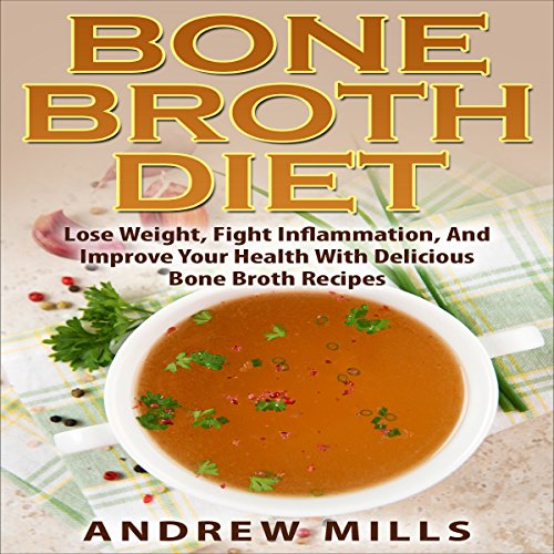 Bone Broth Diet by Andrew Mills