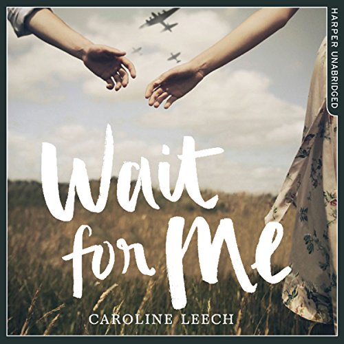 Wait for Me by Caroline Leech