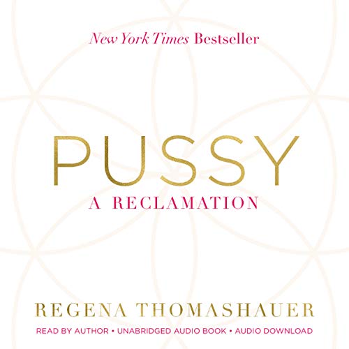 Pussy by Regena Thomashauer