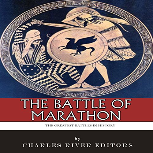 The Battle of Marathon by Charles River Editors