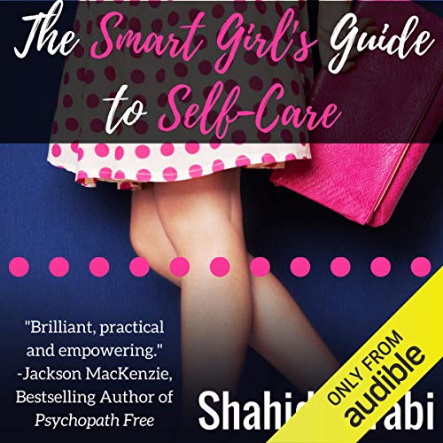 The Smart Girl's Guide to Self-Care