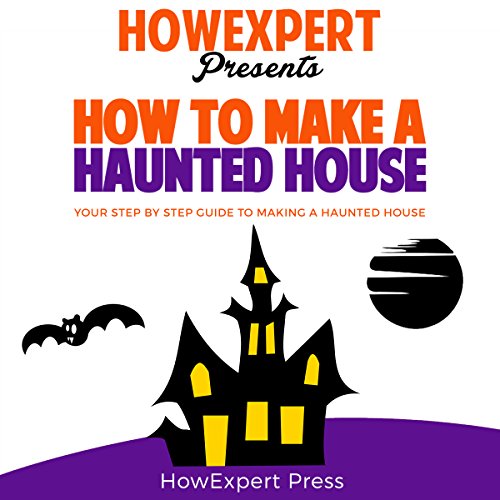 How to Make a Haunted House