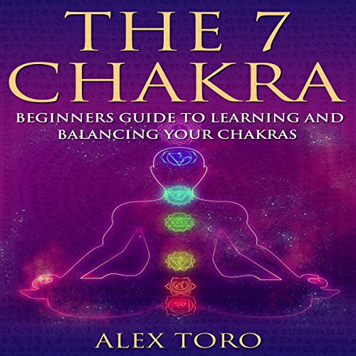 The 7 Chakras by Alex Toro