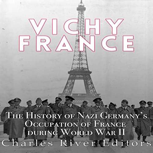 Vichy France by Charles River Editors