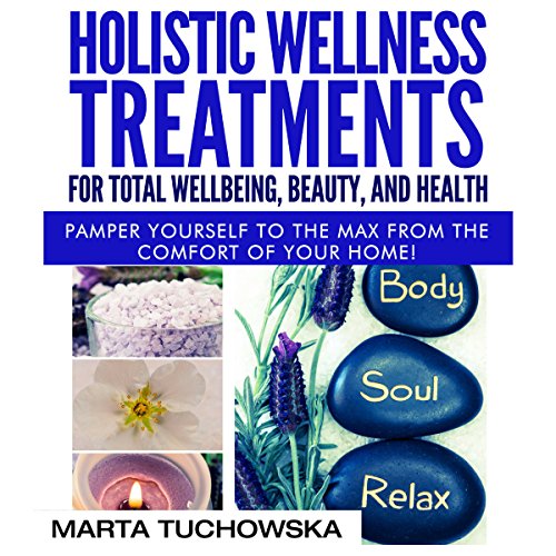 Holistic Wellness Treatments for Total Wellbeing, Beauty, and Health