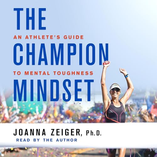 The Champion Mindset by Joanna Zeiger