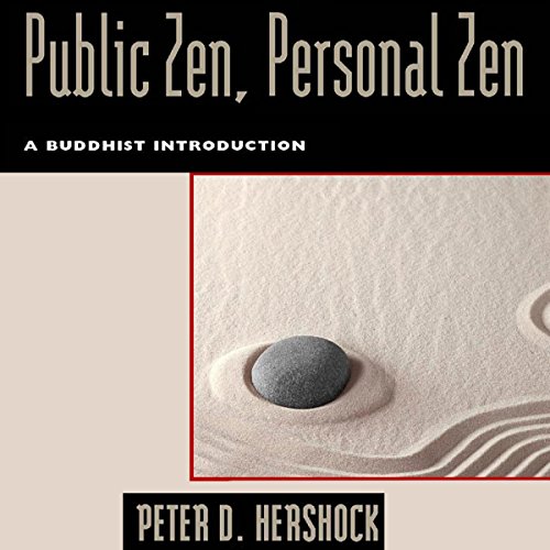 Public Zen, Personal Zen by Peter D. Hershock