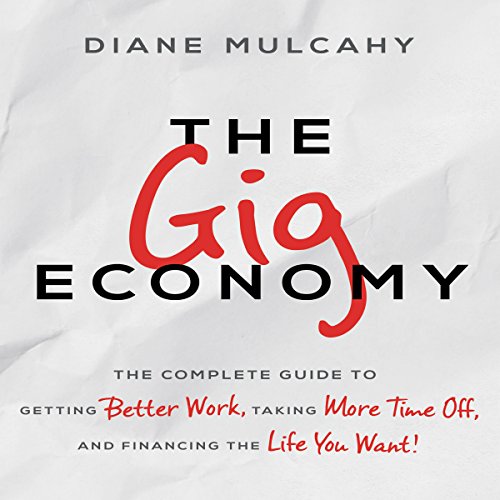 The Gig Economy by Diane Mulcahy