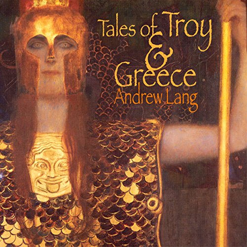 Tales of Troy and Greece: The Iliad & The Odyssey Plainly Told