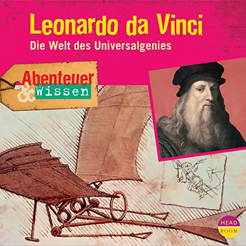 Leonardo da Vinci - Die Welt des Universalgenies