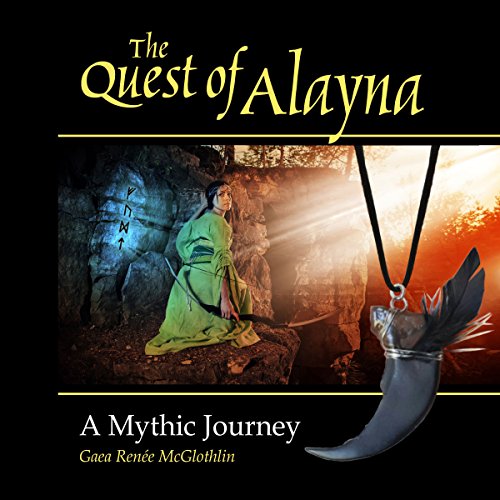 The Quest of Alayna by Gaea Renée McGlothlin