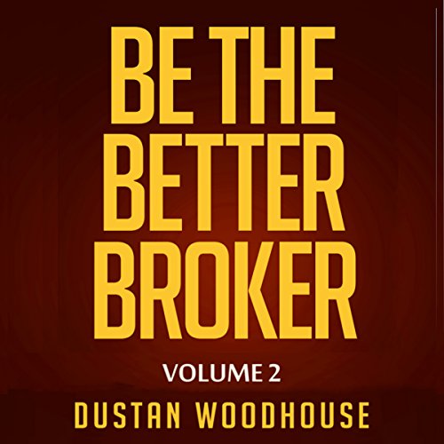 Be the Better Broker, Volume 2