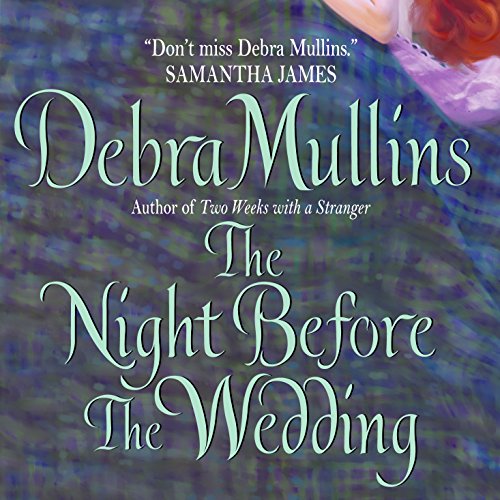 The Night Before the Wedding by Debra Mullins