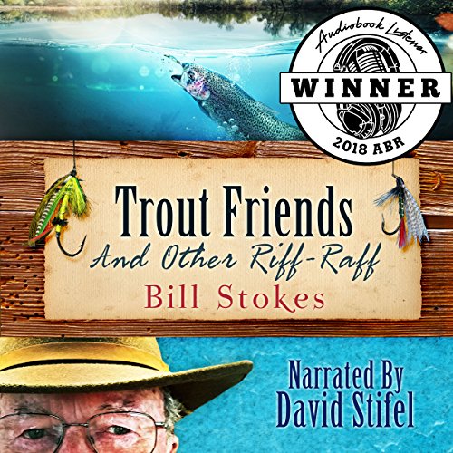 Trout Friends and Other Riff-Raff