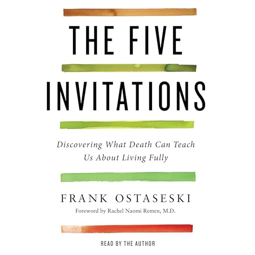 The Five Invitations by Frank Ostaseski