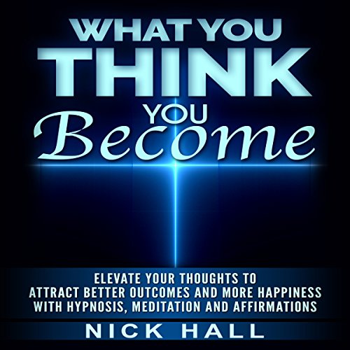 What You Think You Become
