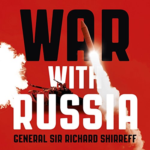 War With Russia by General Sir Richard Shirreff