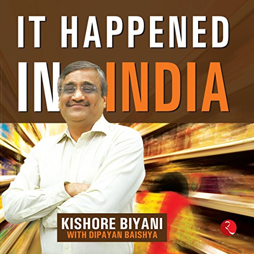 It Happened in India by Biyani Kishore