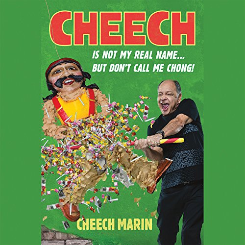 Cheech Is Not My Real Name by Cheech Marin