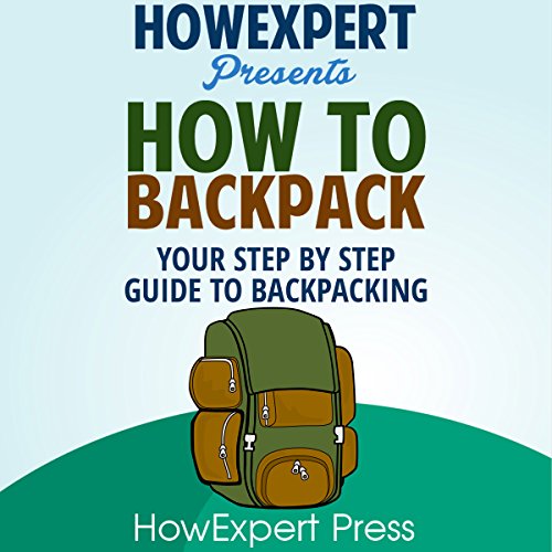 How to Backpack by HowExpert Press
