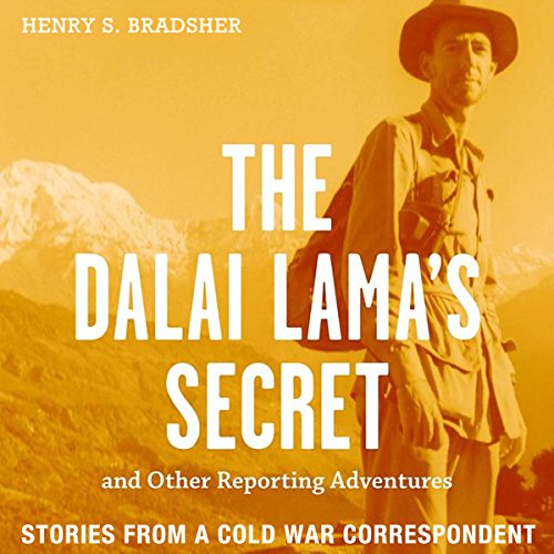 The Dalai Lama's Secret and Other Reporting Adventures
