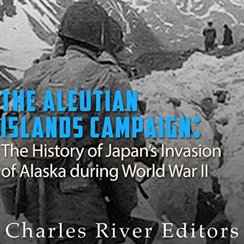 The Aleutian Islands Campaign