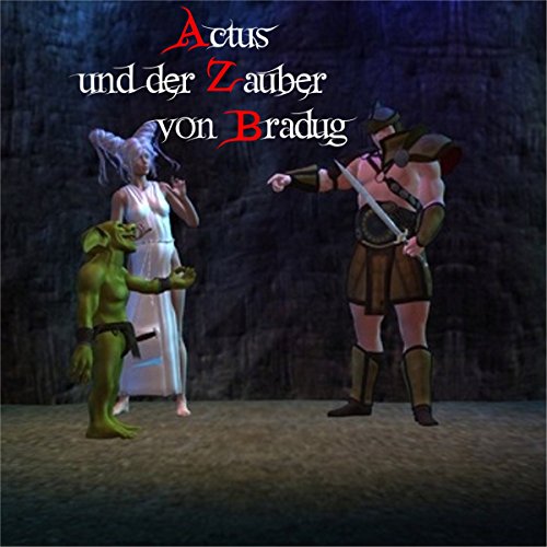 Actus und der Zauber von Bradug