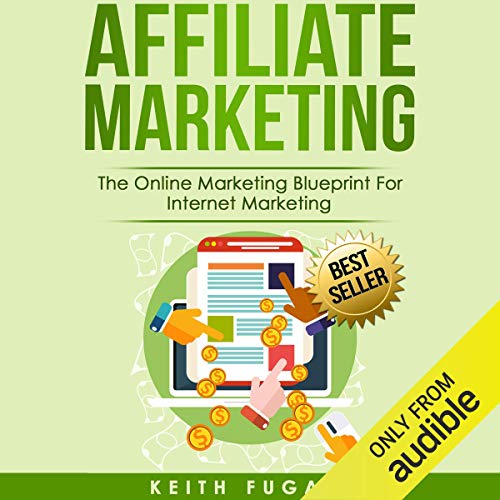 Affiliate Marketing by Keith Fugate